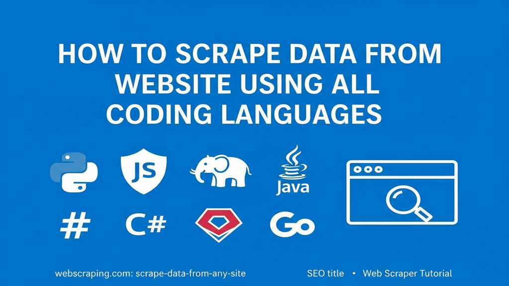 Learn how to scrape data from website using Python, JavaScript, PHP, Java, and R