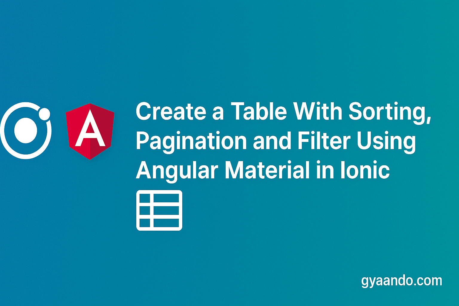 Table with Sorting, Pagination & Filter — Angular Material + Ionic